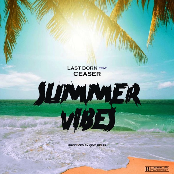 Lastborn - Summer Vibes (feat. Ceaser)